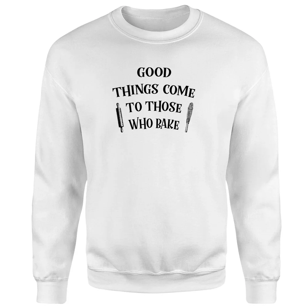 Good Things Come To Those Who Bake Sweatshirt - White - S Image 1