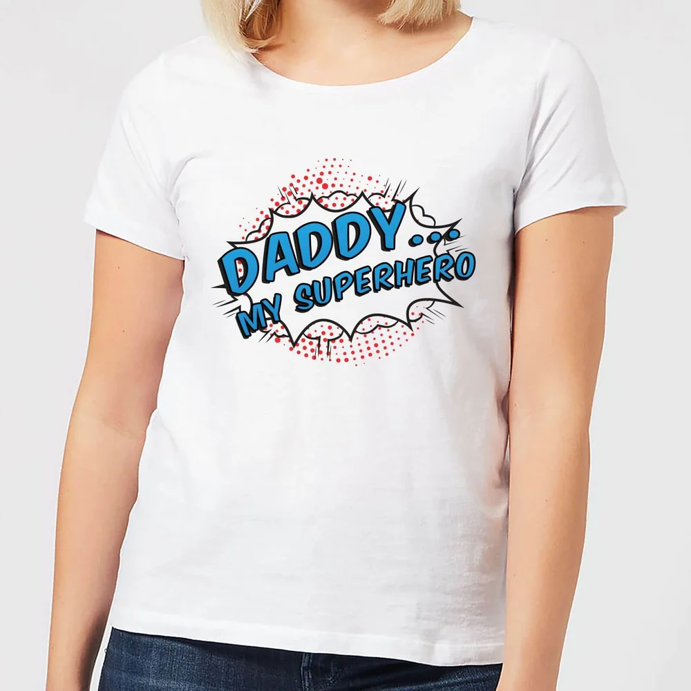 Daddy My Superhero Women's T-Shirt - White - S - White Image 1