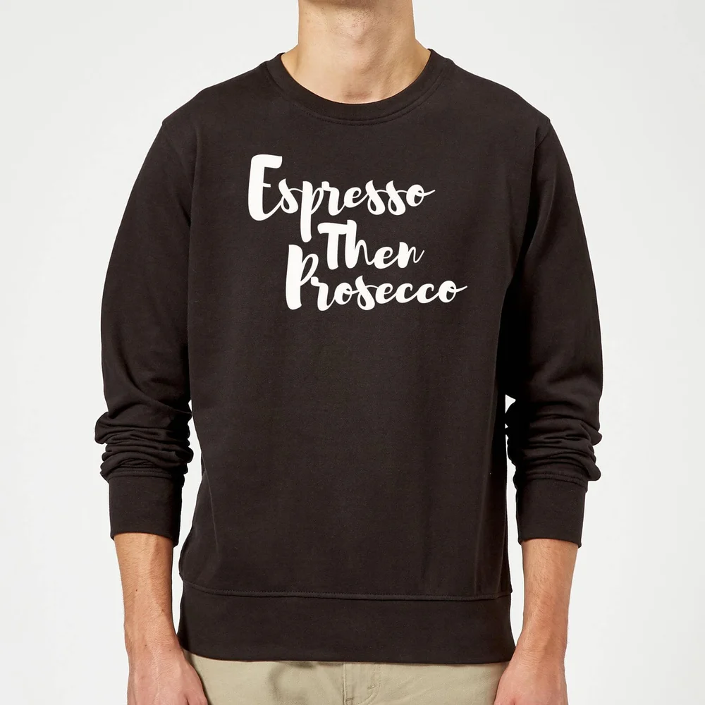 Espresso then Prosecco Sweatshirt - Black - S - Black Image 1