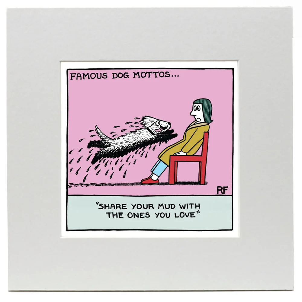 Off the Leash Share Your Mud Art Print Image 1