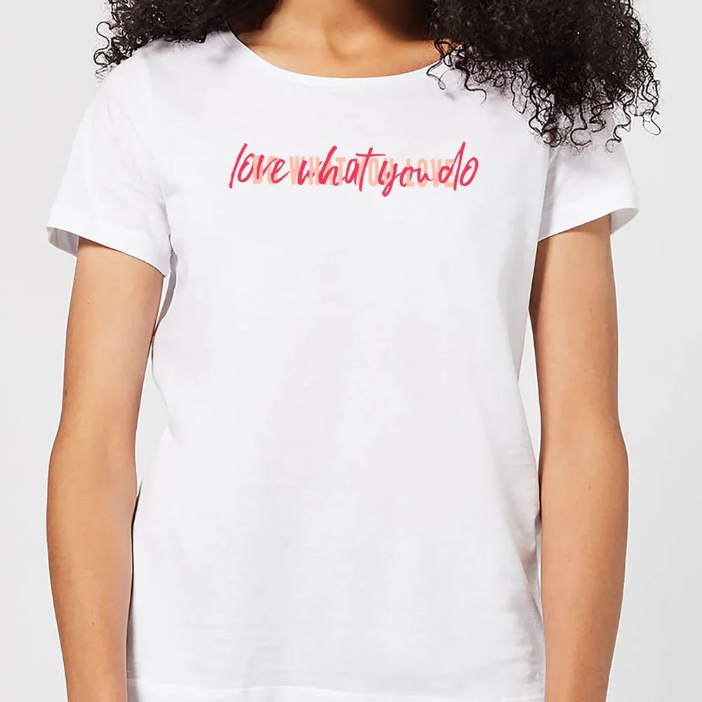 Love What You Do, Do What You Love Women's T-Shirt - White - S - White Image 1
