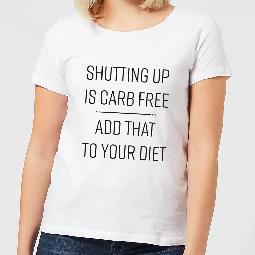 Shutting Up Is Carb Free Women's T-Shirt - White - S - White Image 1