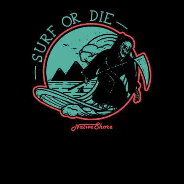 Native Shore Surf Or Die Men's T-Shirt - Black