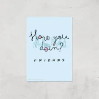 Friends How You Doin'? Giclee Art Print