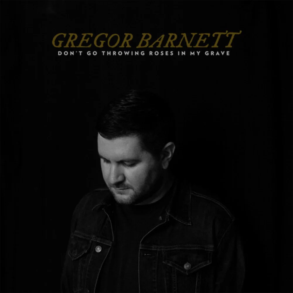 Gregor Barnett - Don't Go Throwing Roses In My Grave Vinyl Image 1