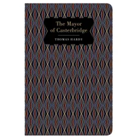 Chiltern Classics: Mayor of Casterbridge - Thomas Hardy