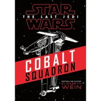 Star Wars the Last Jedi- Cobalt Squadron - Elizabeth Wein