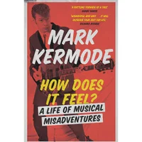 Mark Kermode- How Does It Feel - Mark Kermode